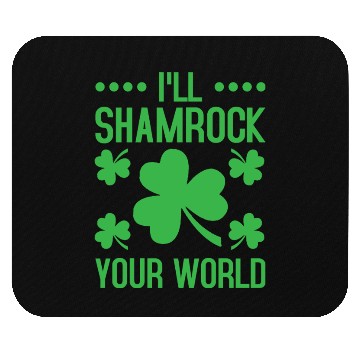 Discover I'll Shamrock Your World St. Patrick's Day Mouse Pads