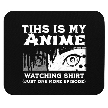 Discover this is my anime watching Mouse Pads anime funny