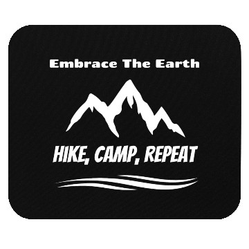 Discover embrace the earth hike camp repeat Mouse Pads