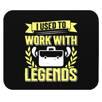 Discover Retirement I Used to Work With Legends Farewell Mouse Pads