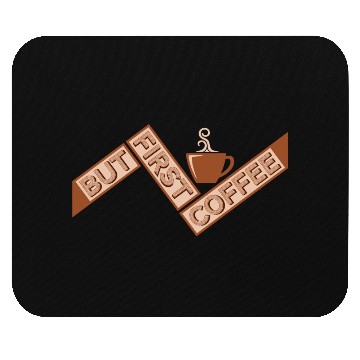 Discover But First Coffee Funny Addicted Caffeine Lover Mouse Pads