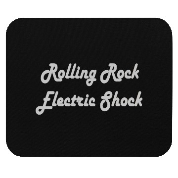 Discover Rolling rock electric shock Mouse Pads