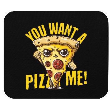 Discover You Want A Pizza Me Mouse Pads