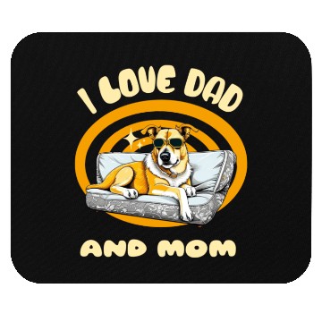Discover I Love Dad and Mom - Dog Mouse Pads