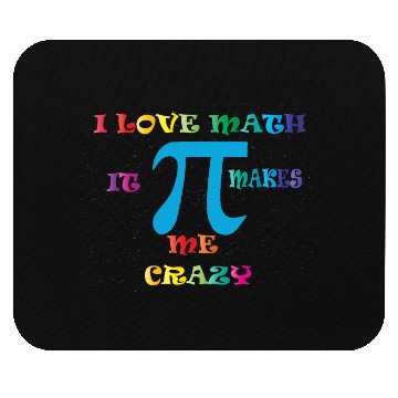 Discover i love math it makes me crazy Mouse Pads