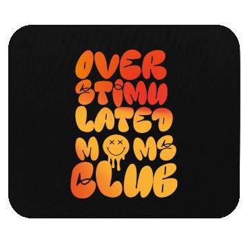 Discover overstimulated moms club Mouse Pads
