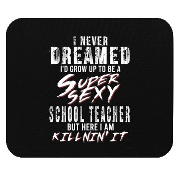 Discover Super Sexy Teacher Gift Educator Teaching Mouse Pads