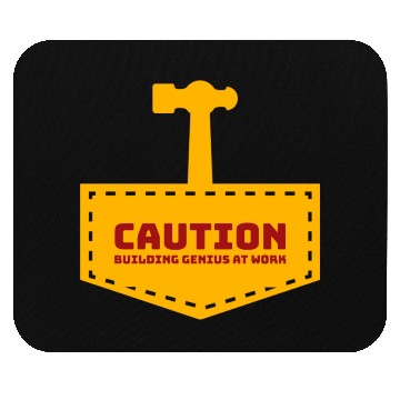 Discover Caution building genius at work Mouse Pads
