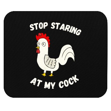 Discover Stop Staring At My Cock Mouse Pads