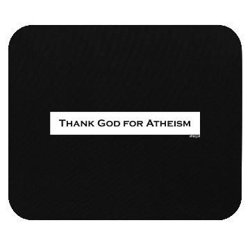 Discover Thank God For Atheism Mouse Pads