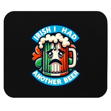 Discover Irish I Had Another Beer Mouse Pads