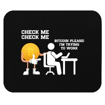 Discover Check Me Bitcoin Please I m Trying to Work Mouse Pads