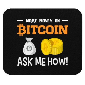 Discover Make Money On Bitcoin Ask Me How Mouse Pads