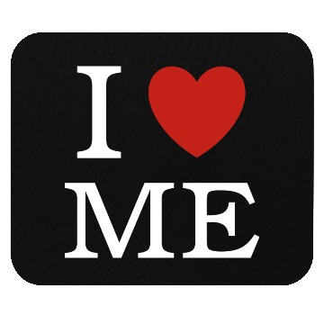 Discover I ❤ ME - I love me Mouse Pads