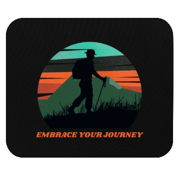 Discover EMBRACE YOUR JOURNEY ADVENTURE HIKING Mouse Pads