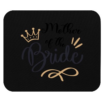 Discover Team Bride - mother of the Bride Mouse Pads