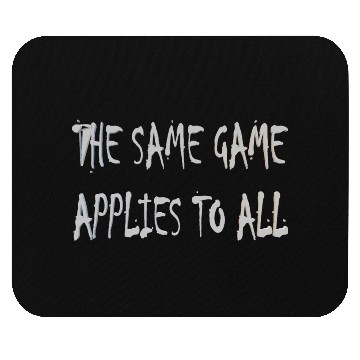 Discover The same game applies to all Mouse Pads
