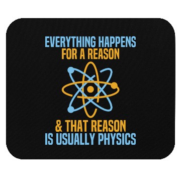 Discover Everything Happens For A Reason Physics Science Mouse Pads