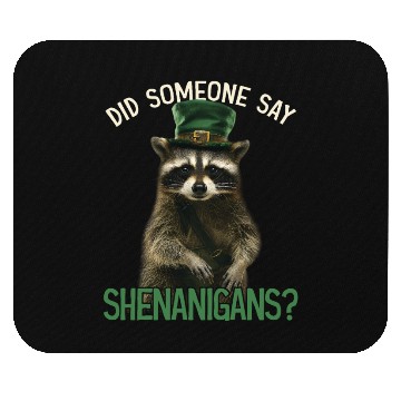 Discover Did Someone Say Shenanigans? Cute Raccoon Mouse Pads