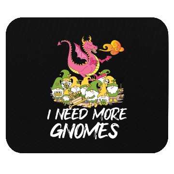 Discover Funny Garden Gnome I Need More Gnomes Mouse Pads