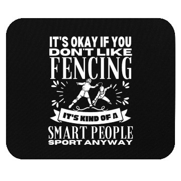 Discover Fencing Is For Smart People Funny Fencer Mouse Pads