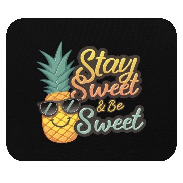 Discover "Cheerful Pineapple: Stay Sweet & Be Sweet" Mouse Pads