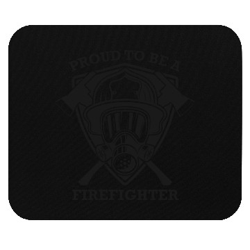 Discover Proud to be a Firefighter Mouse Pads