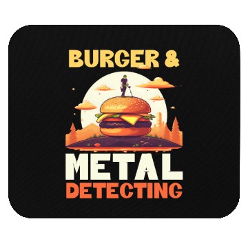 Discover Metal Detecting Burger And Detecting Mouse Pads