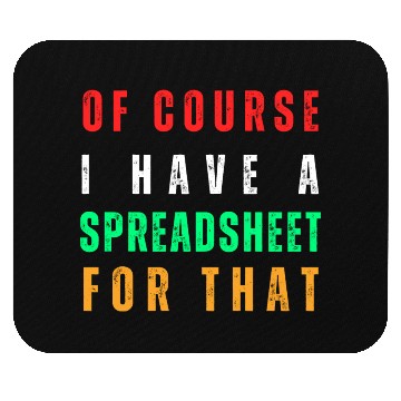 Discover Of course I have a spreadsheet for that Mouse Pads