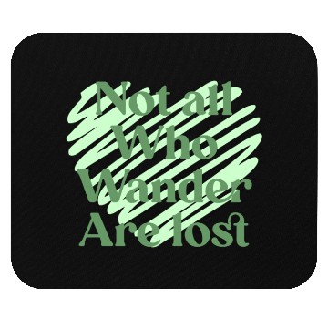 Discover Not all who wander are lost Mouse Pads