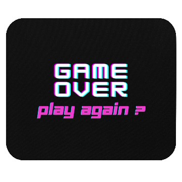 Discover Game Over , Play Again ? Mouse Pads