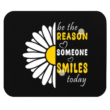 Discover Be the Reason Someone Smiles Today Kindness Mouse Pads