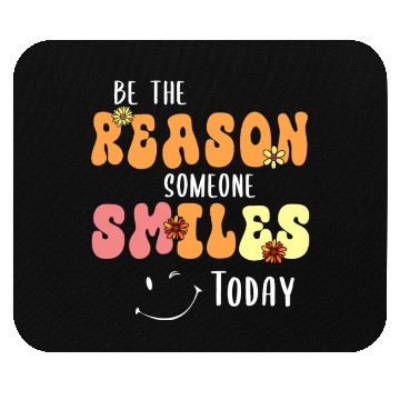 Discover Be the Reason Someone Smiles Today Kindness Mouse Pads