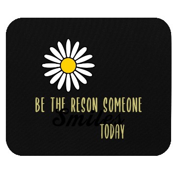 Discover Be the Reason Someone Smiles Today Kindness Mouse Pads