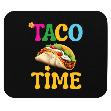 Discover Taco Time Funny Cinco De Mayo Mouse Pads