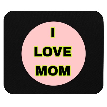 Discover I LOVE MOM Mouse Pads
