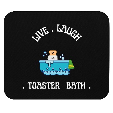 Discover live laugh toaster bath Mouse Pads