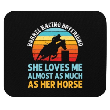 Discover Barrel Racing Boyfriend She Loves Me Almost Mouse Pads