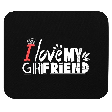 Discover I love my girlfriend Mouse Pads
