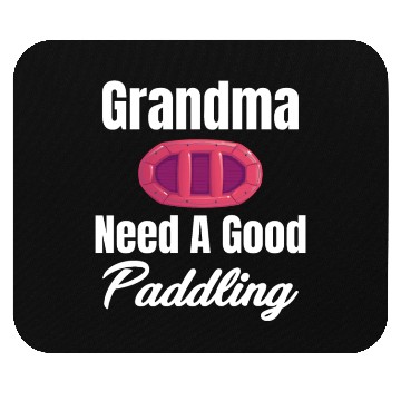 Discover Grandma Needs A Good Paddling Rafting Kayaking Mouse Pads