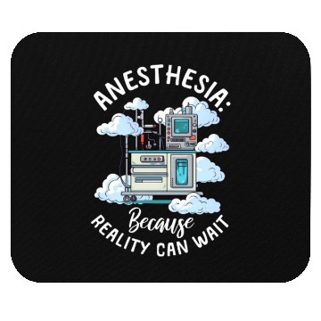 Discover Anesthesia Nurse Because Reality Can Wait Mouse Pads