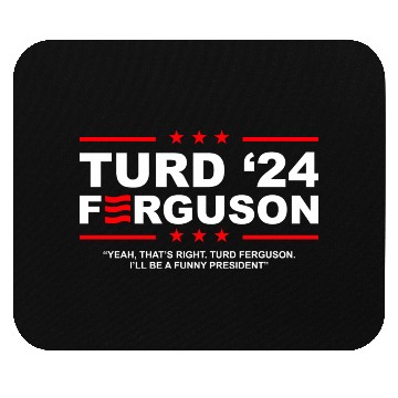 Discover TURD FERGUSON for President 2024 Mouse Pads