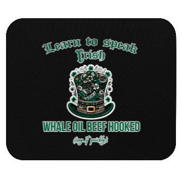 Discover Learn to speak Irish whale oil beef hooked Mouse Pads