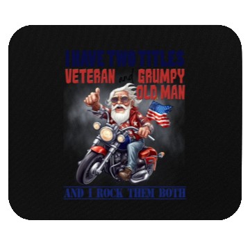 Discover I have two titles veteran grumpy. Mouse Pads