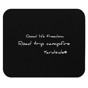 Discover Good life Freedom Road trip campfire Yardside Mouse Pads