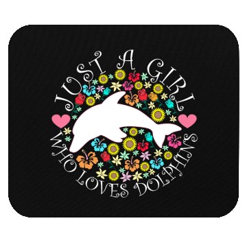 Discover JUST A GIRL WHO LOVES DOLPHINS Mouse Pads