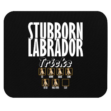 Discover Labrador STUBBORN LABRADOR Retriever Dogs Mouse Pads