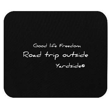 Discover Good life Freedom Road trip outside Yardside Mouse Pads