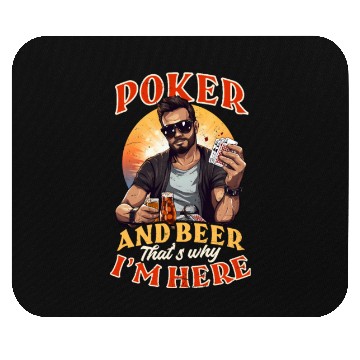 Discover Poker Poker And Beer Why I'm Here Mouse Pads
