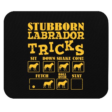 Discover Labrador Owner STUBBORN LABRADOR TRICKS Funny Mouse Pads
